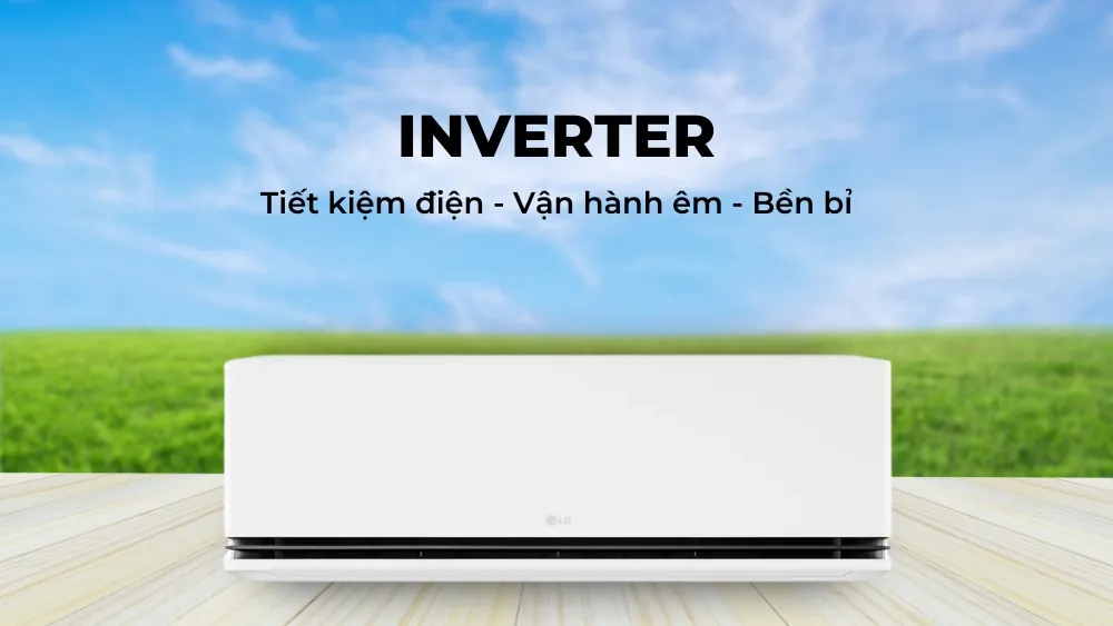 Công nghệ Inverter tối ưu điện năng tiêu thụ hiệu quả